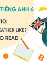 Unit 10 Whats the weather like - Listen and read - Tiếng Anh 6  -  Hoc10